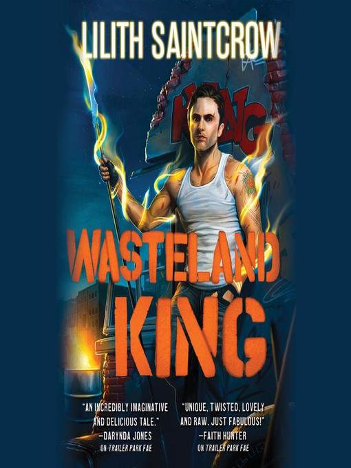 Title details for Wasteland King by Lilith Saintcrow - Available